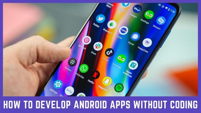 How to Develop Android Apps without Coding