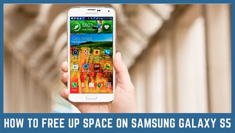 How to Free up Space on Samsung Galaxy S5