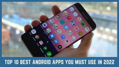 Top 10 Best Android Apps You Must Use in 2022